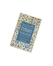 Depression & Anxiety: The Causes & Treatment According to the Quran
